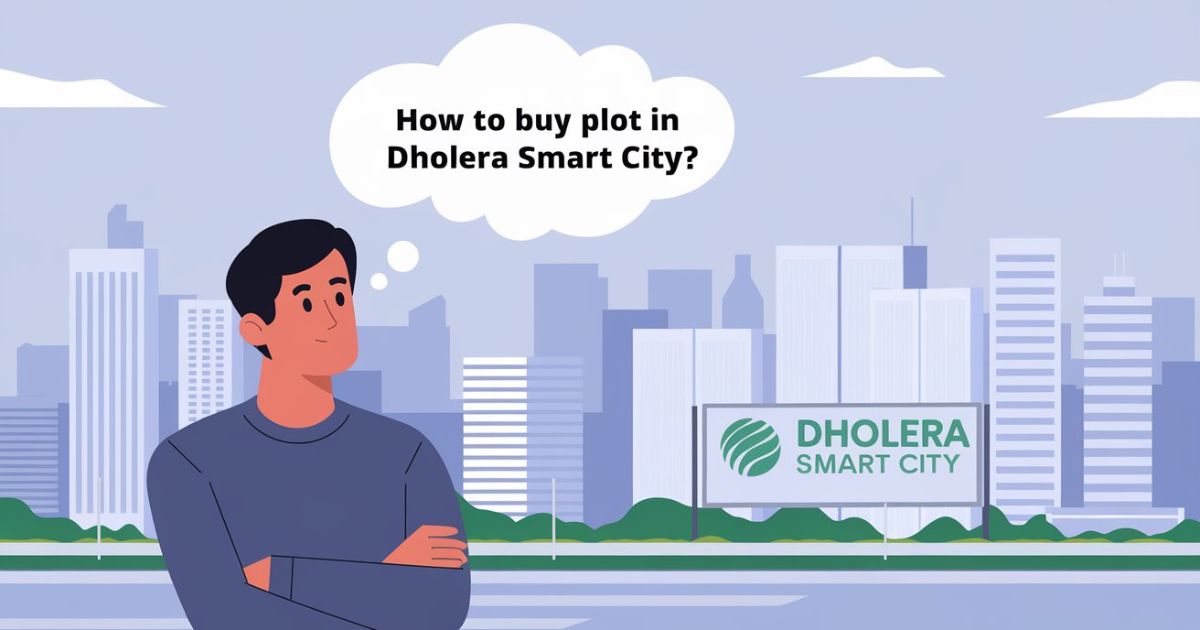 How to buy plot in Dholera Smart City?