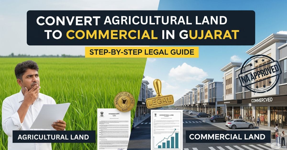 How to Convert Agricultural Land to Commercial in Gujarat
