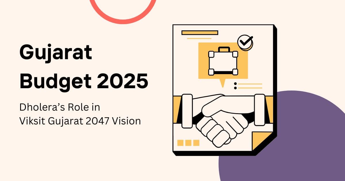 Gujarat Budget 2025: Dholera’s Role in Viksit Gujarat 2047 Vision