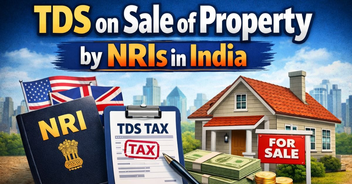 TDS on Sale of Property by NRIs in India