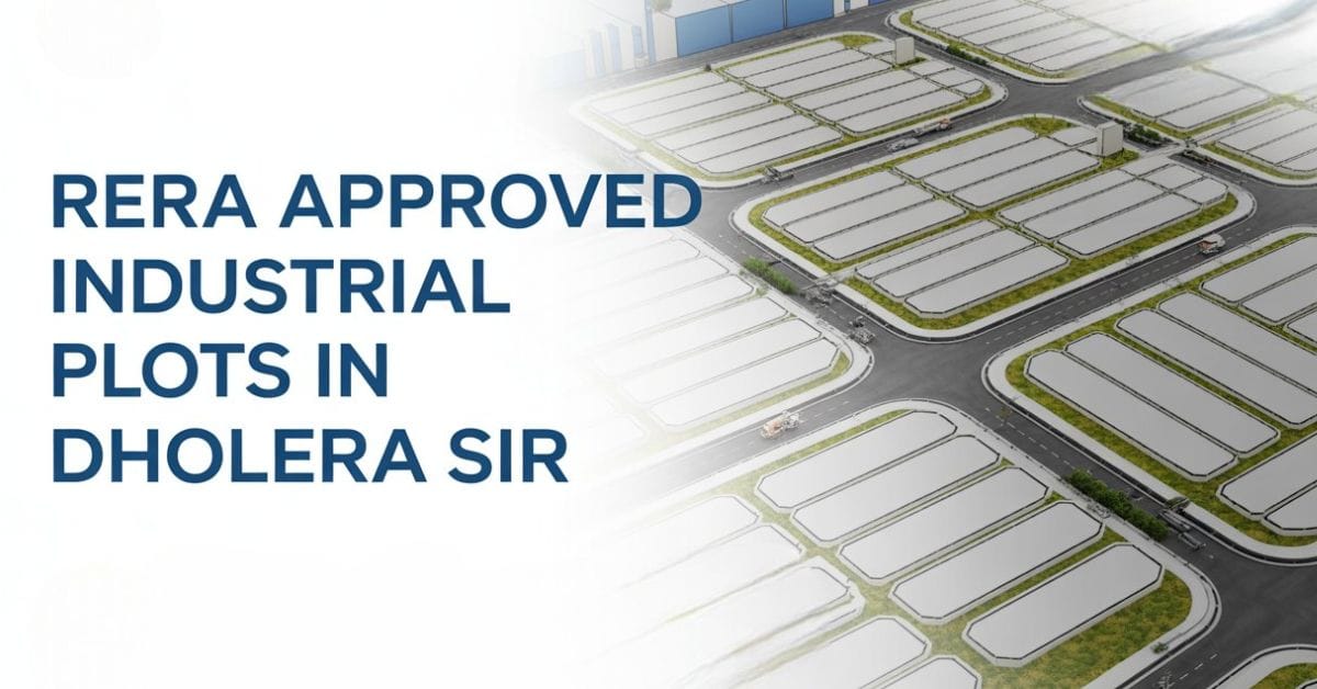 RERA Approved Industrial Plots in Dholera SIR
