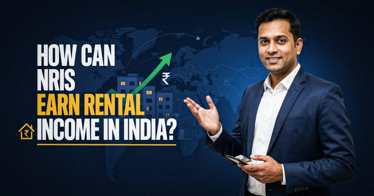 How Can NRIs Earn Rental Income in India